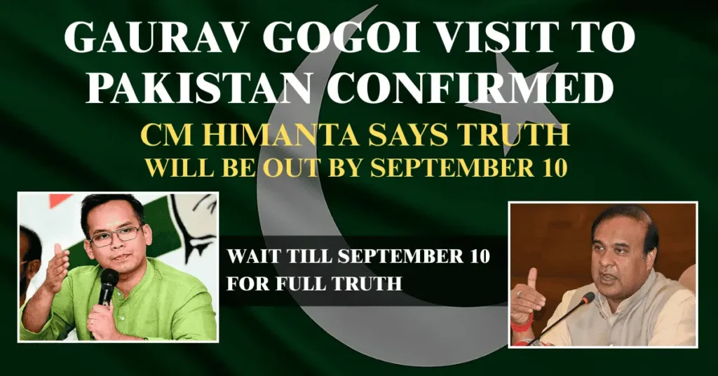 Gaurav Gogoi Went to Pakistan, Says CM Himanta
